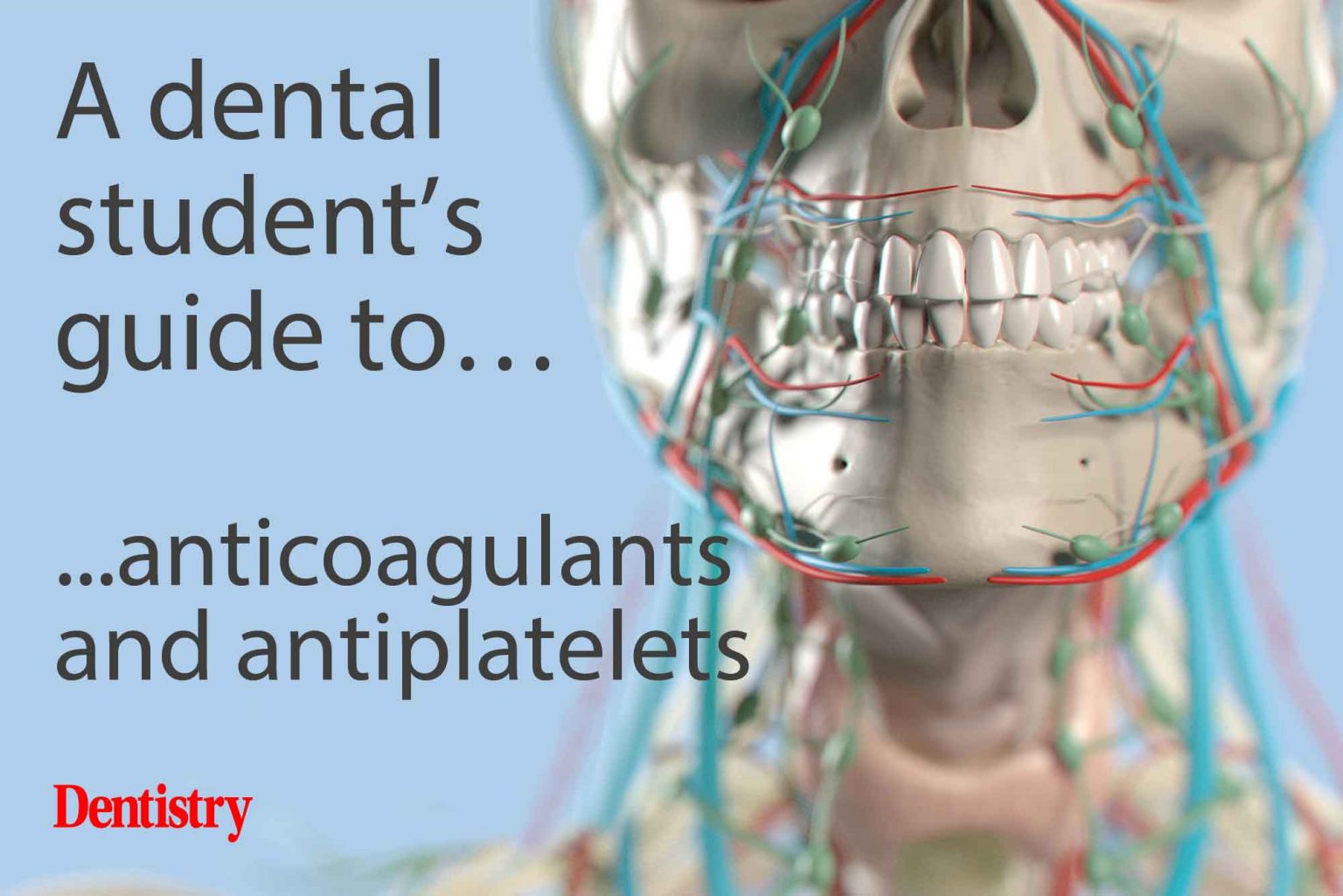 Tooth Platelets A dental student’s guide to…anticoagulants and antiplatelets - Dentistry
