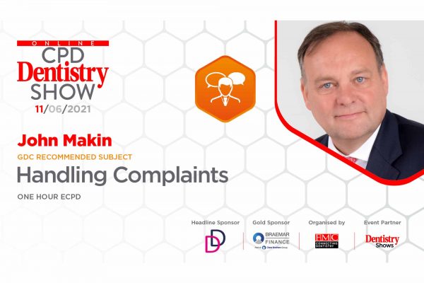 John Makin will lecture on complaint handling at this week's Online CPD Dentistry Show