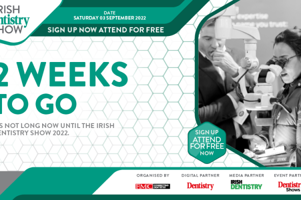 irish dentistry show two weeks to go