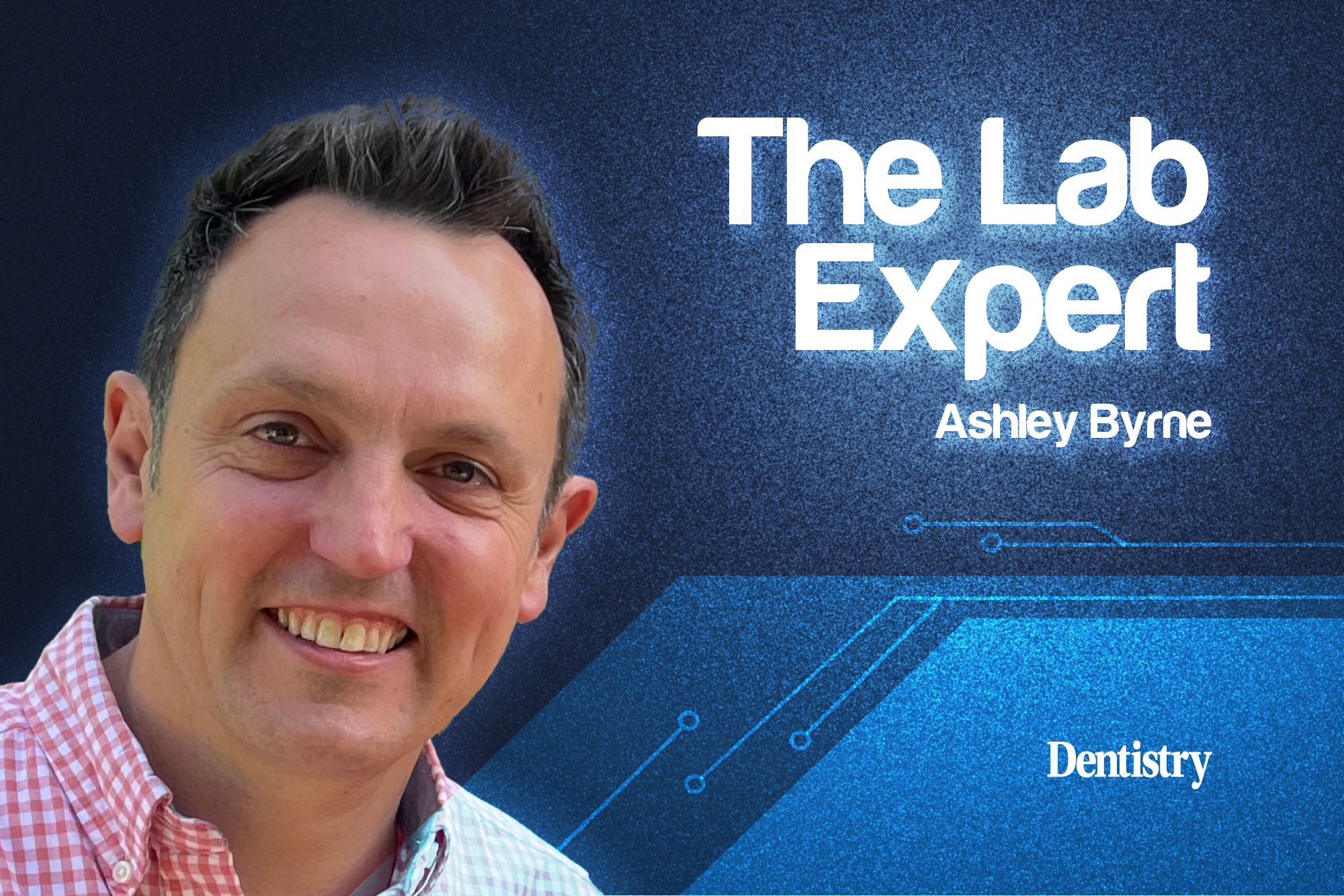 'Opening new career paths in our industry is vital': This month, Ashley Byrne discusses the importance of investing in education and professional development in a dental lab.
