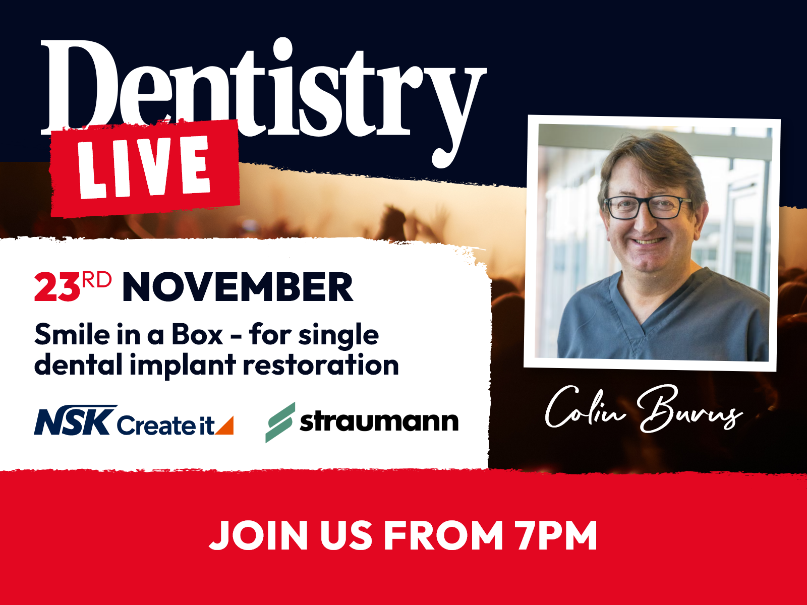 Join Colin Burns on Thursday 23 November at 7pm as he discusses single dental implant restoration for a challenging case of dental trauma.