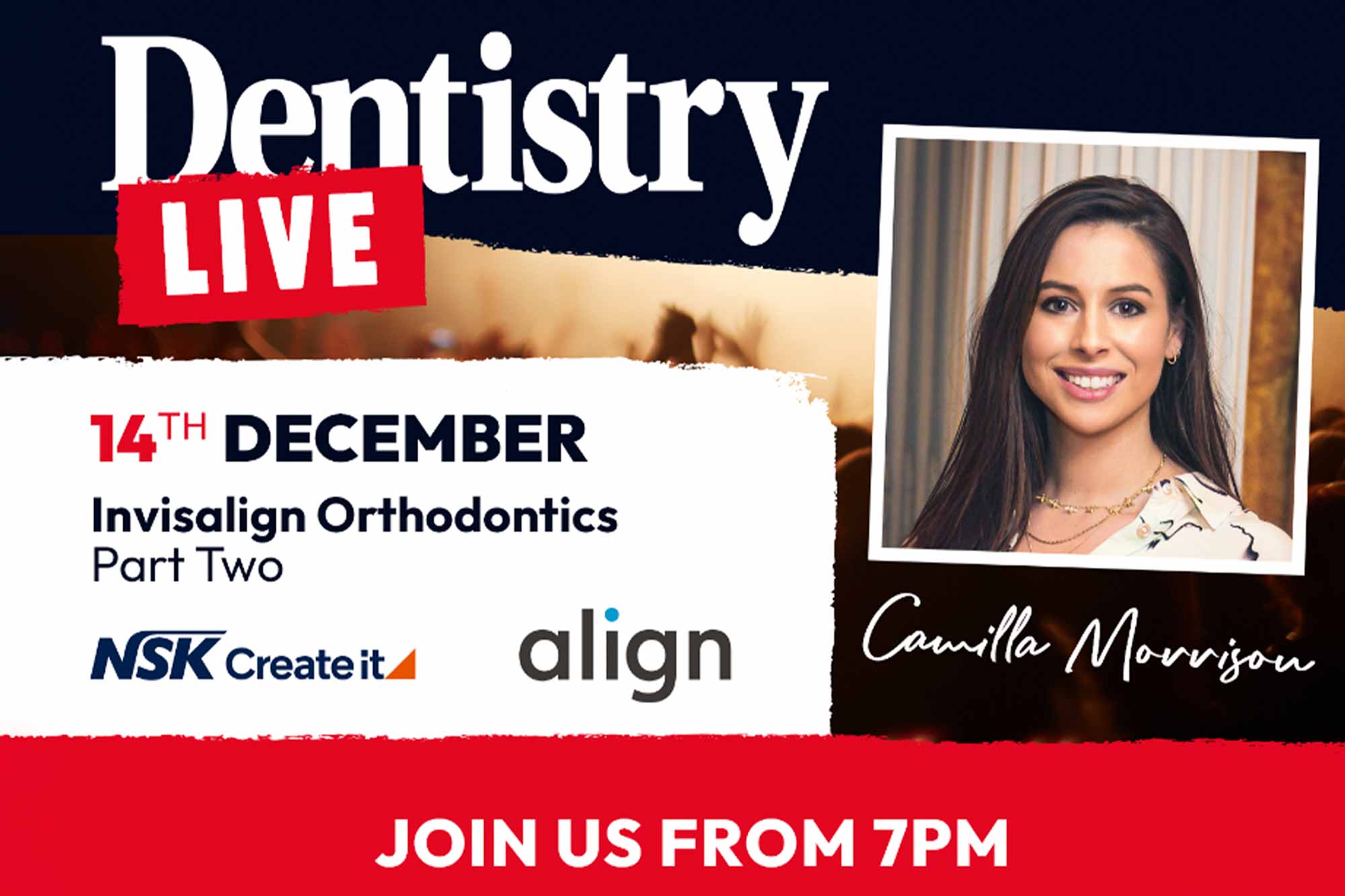 Join Camilla Morrison on Thursday 14 December at 7pm for part two of her Dentistry Live broadcast on Invisalign orthodontics.