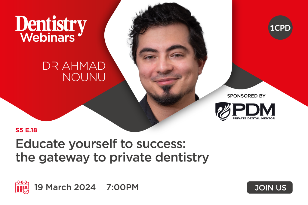 Join Ahmad Nounu on Tuesday 19 March at 7pm as he discusses the gateway to private dentistry – sign up now. 