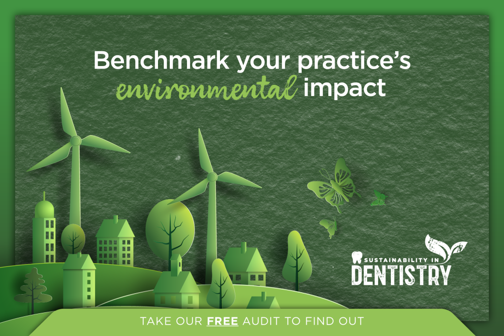 Dentistry Sustainability Audit: how sustainable is your dental practice?