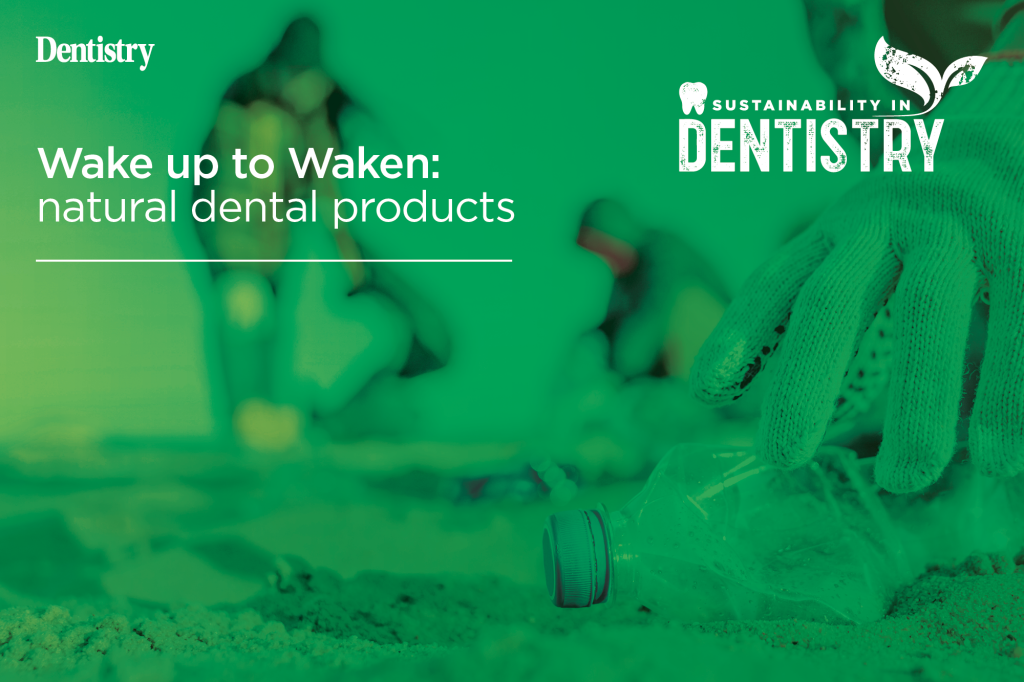 Wake up to Waken: natural dental products