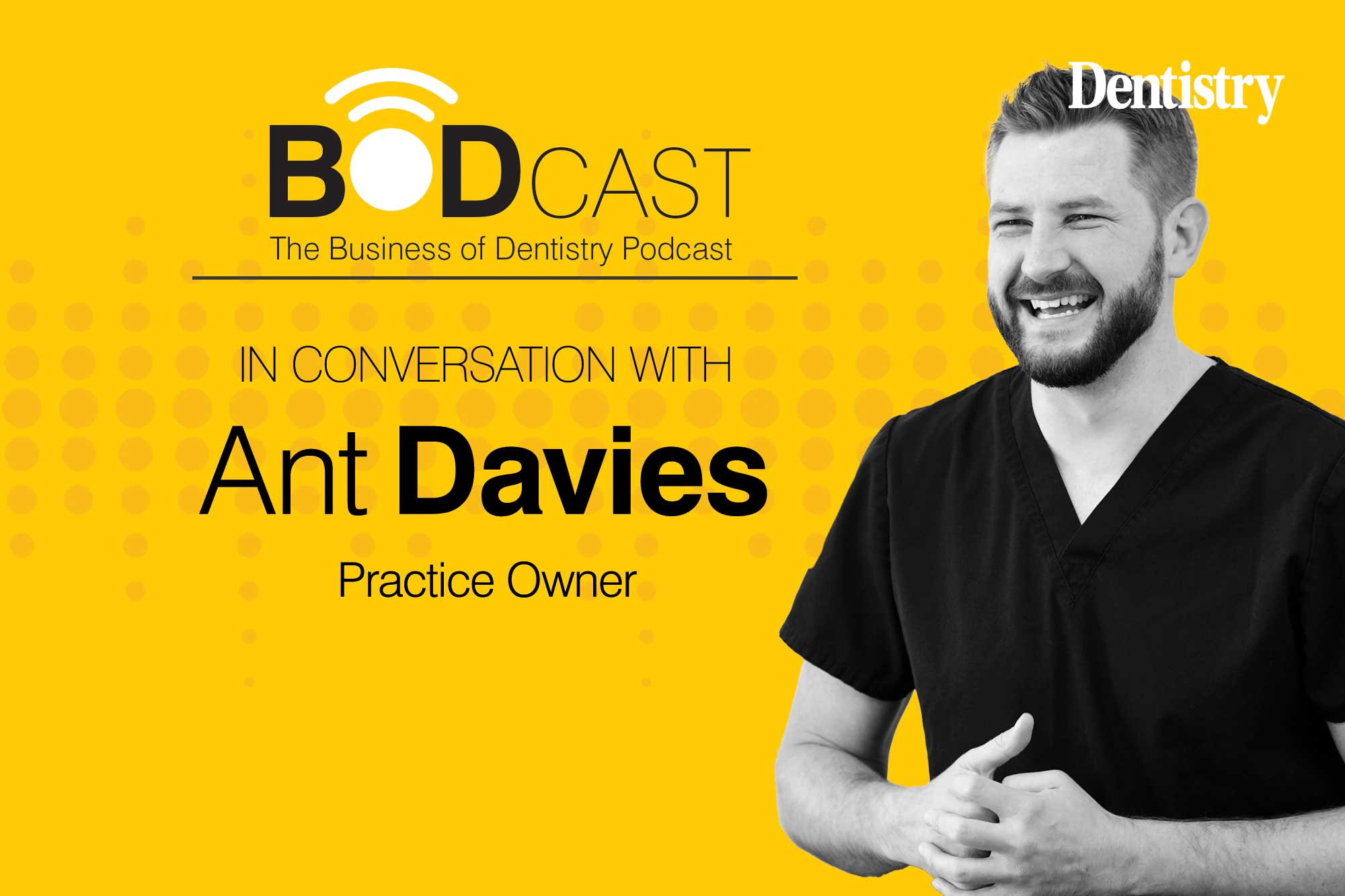 Building on a successful conversion from NHS to private dentistry with Ant Davies