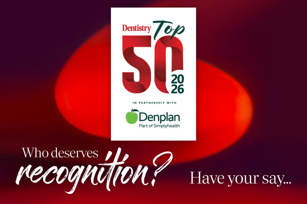 Who will you nominate for the Dentistry Top 50 2026?