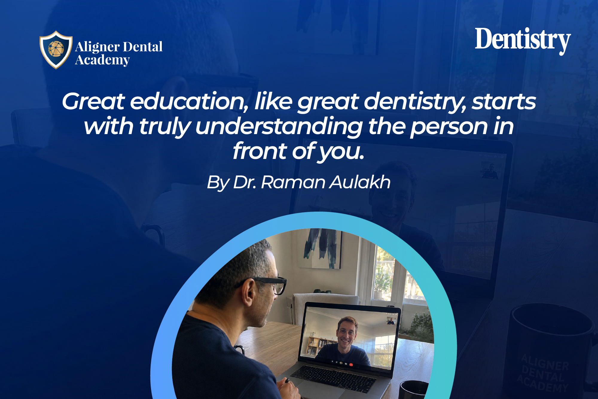 Why every potential SAFE Clear Aligner Diploma delegate is interviewed