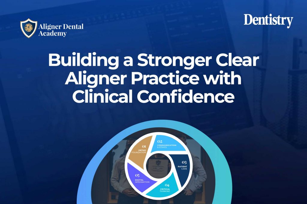 Building a stronger clear aligner practice with clinical confidence