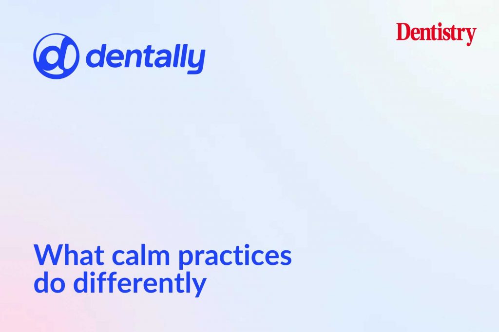 A day in a stress-free dental practice: what calm practices do differently