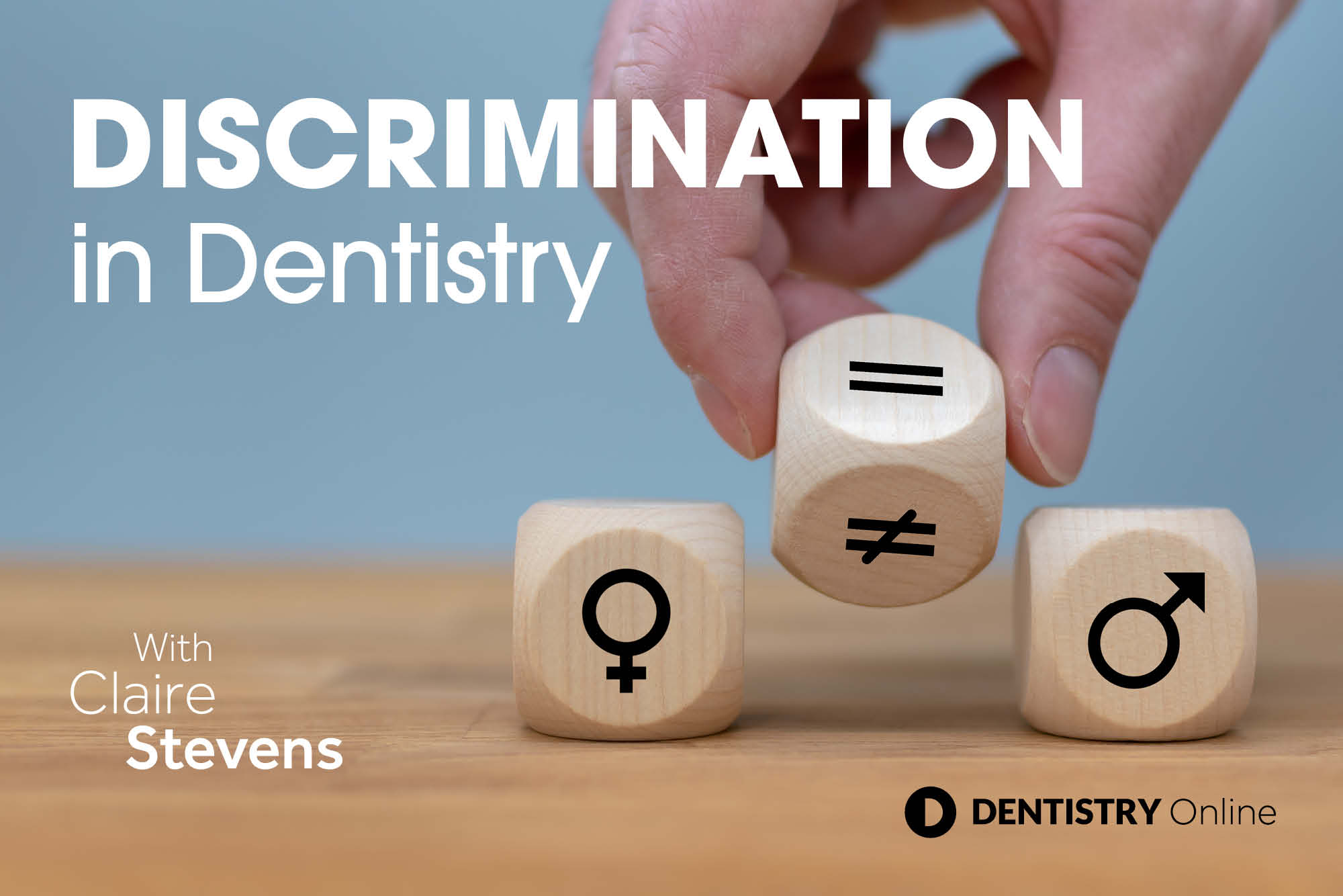 Claire Stevens outlines how diversity in dentistry can be improved and discrimination and bias eliminated