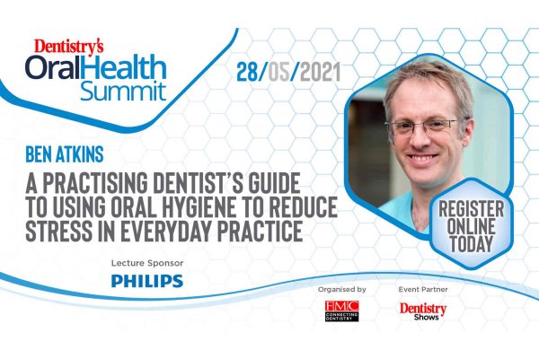 Dr Ben Atkins will discuss how to use oral hygiene to reduce stress in everyday practice at the first ever Oral Health Summit