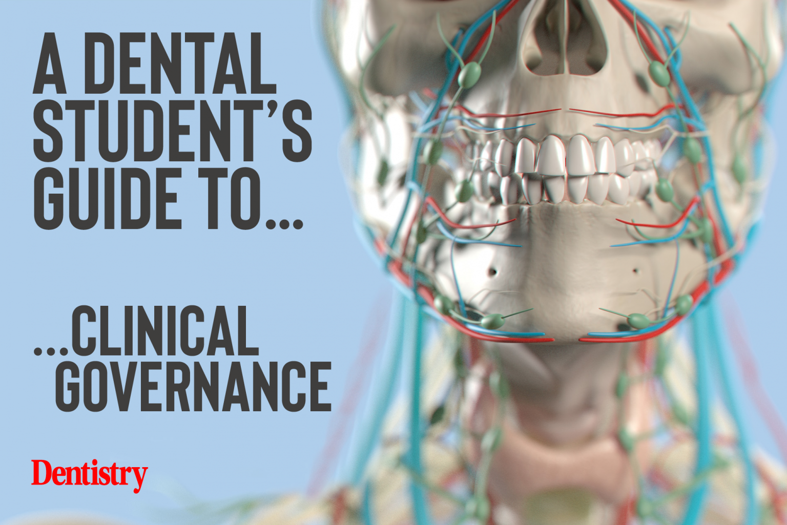 A dental student’s guide to…clinical governance Dentistry