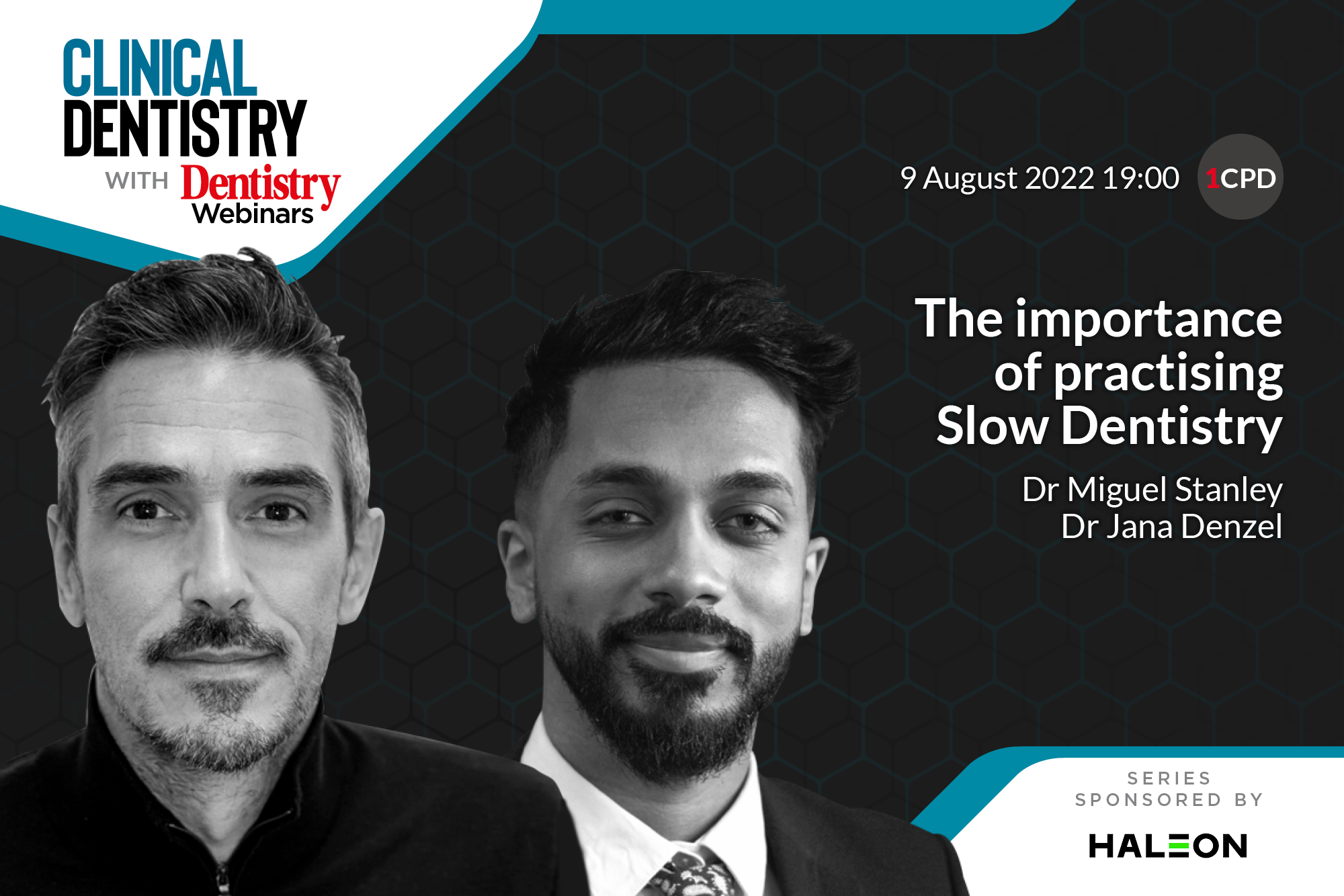 Join Miguel Stanley and Jana Denzel as they discuss the importance of Slow Dentistry on 9 August at 7pm.