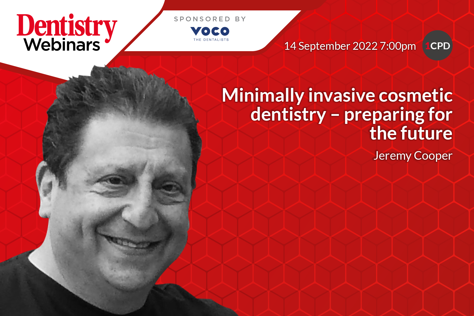Join Jeremy Cooper on 14 September at 7pm as he discusses minimally invasive cosmetic dentistry – sign up now!