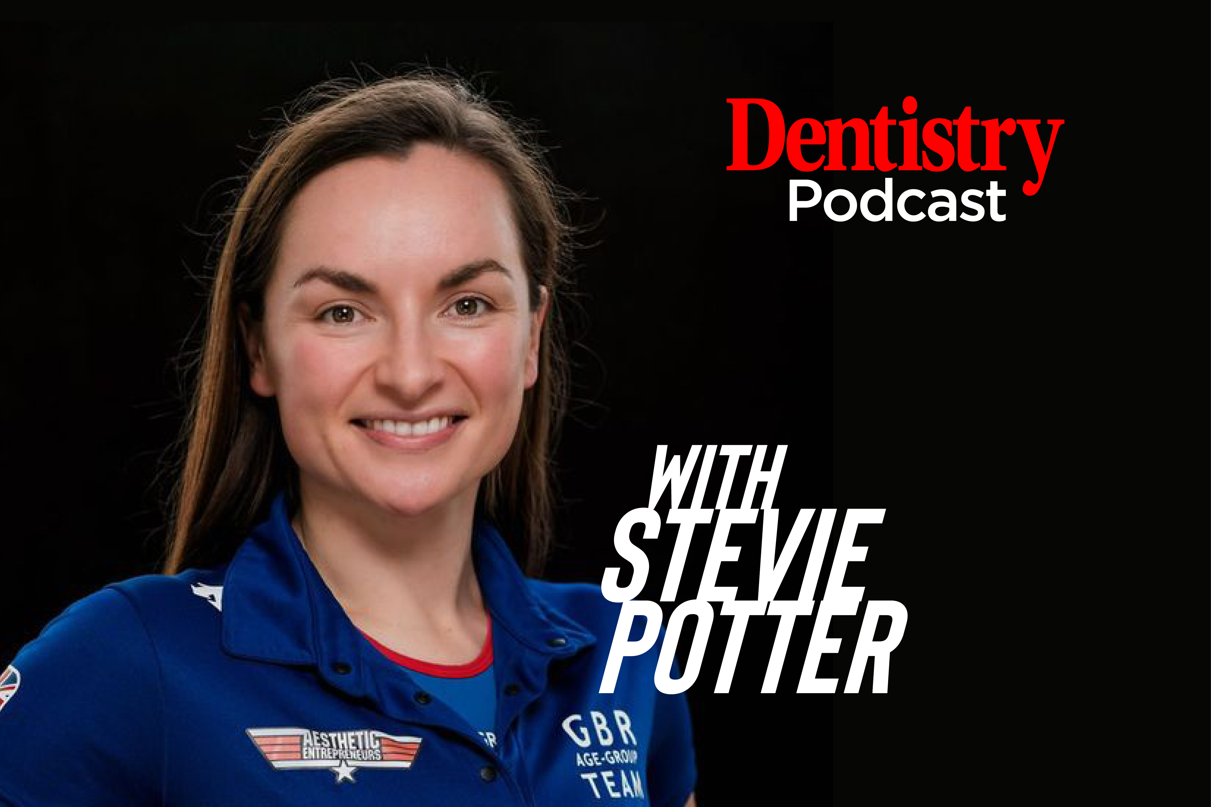 Dentistry Podcast – Stevie Potter