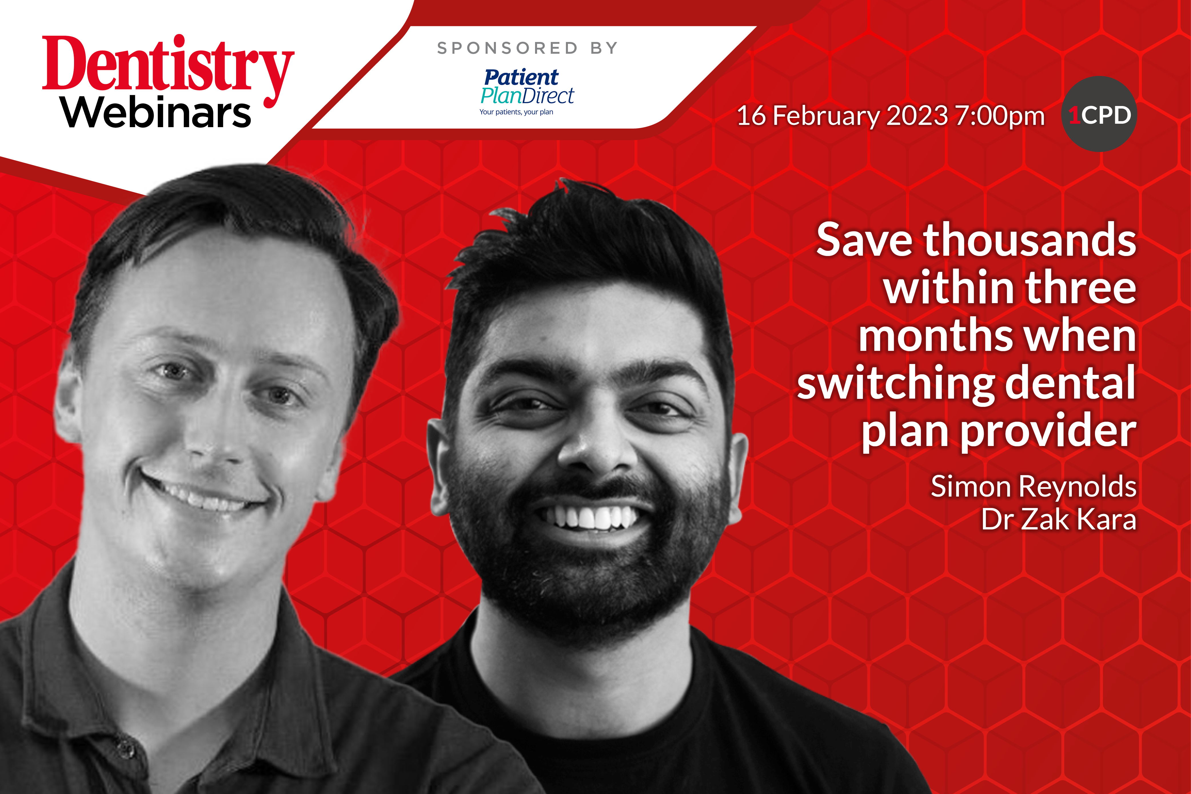 Join Simon Reynolds and Zak Kara on Thursday 16 February at 7pm as they discuss saving thousands when switching dental plan provider.