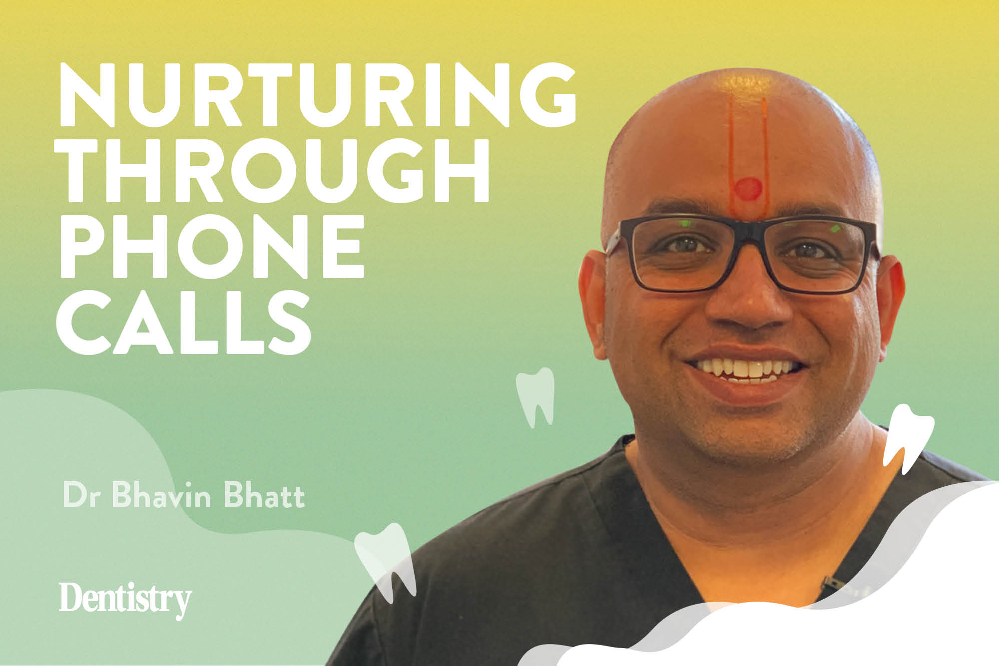This month Bhavin Bhatt discusses the skill of phone call nurturing and the benefits of mastering it for aligner treatment.