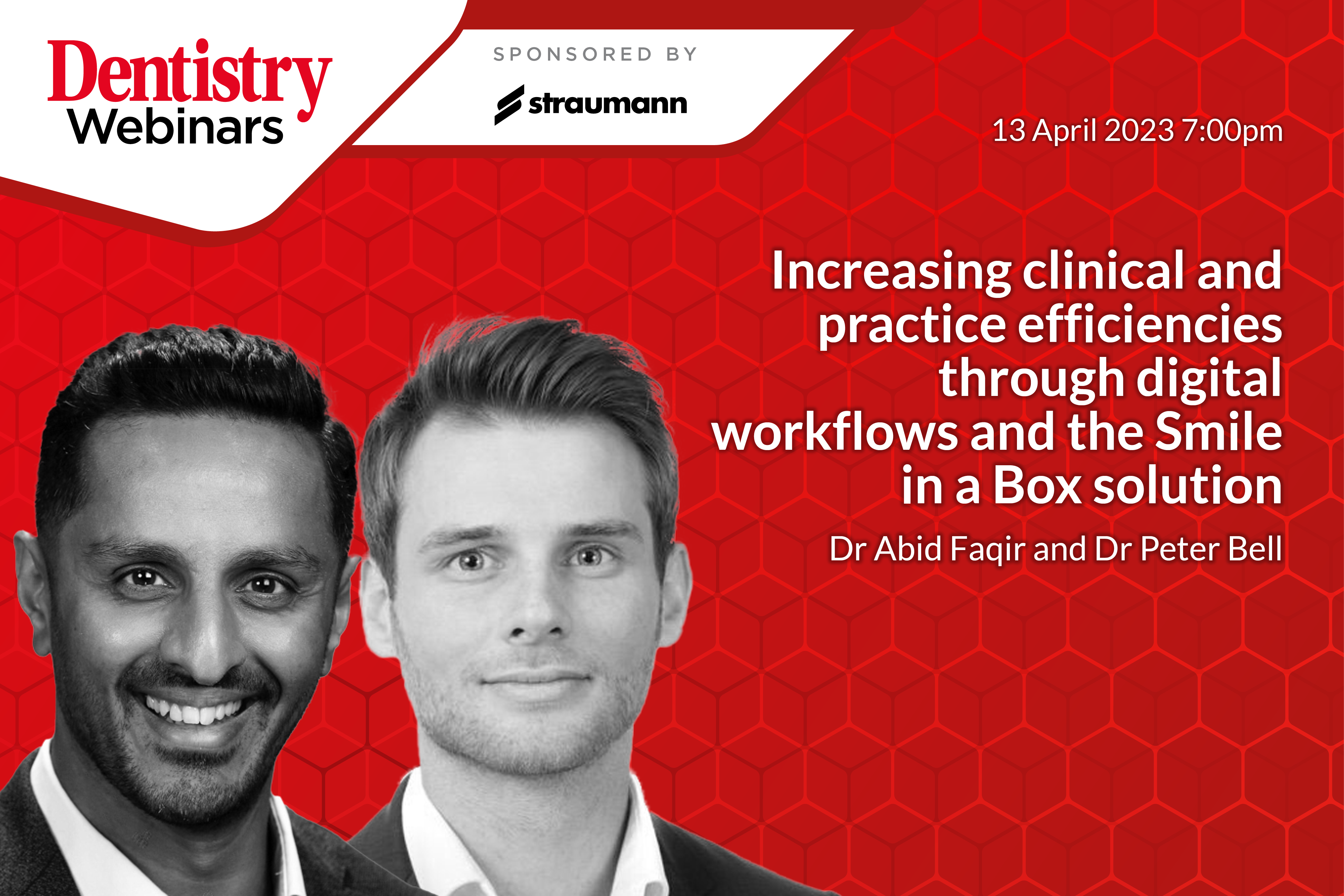 Join Abid Faqir and Peter Bell on Thursday 13 April at 7pm as they discuss increasing clinical and practice efficiencies through digital workflows and the Smile in a Box solution.