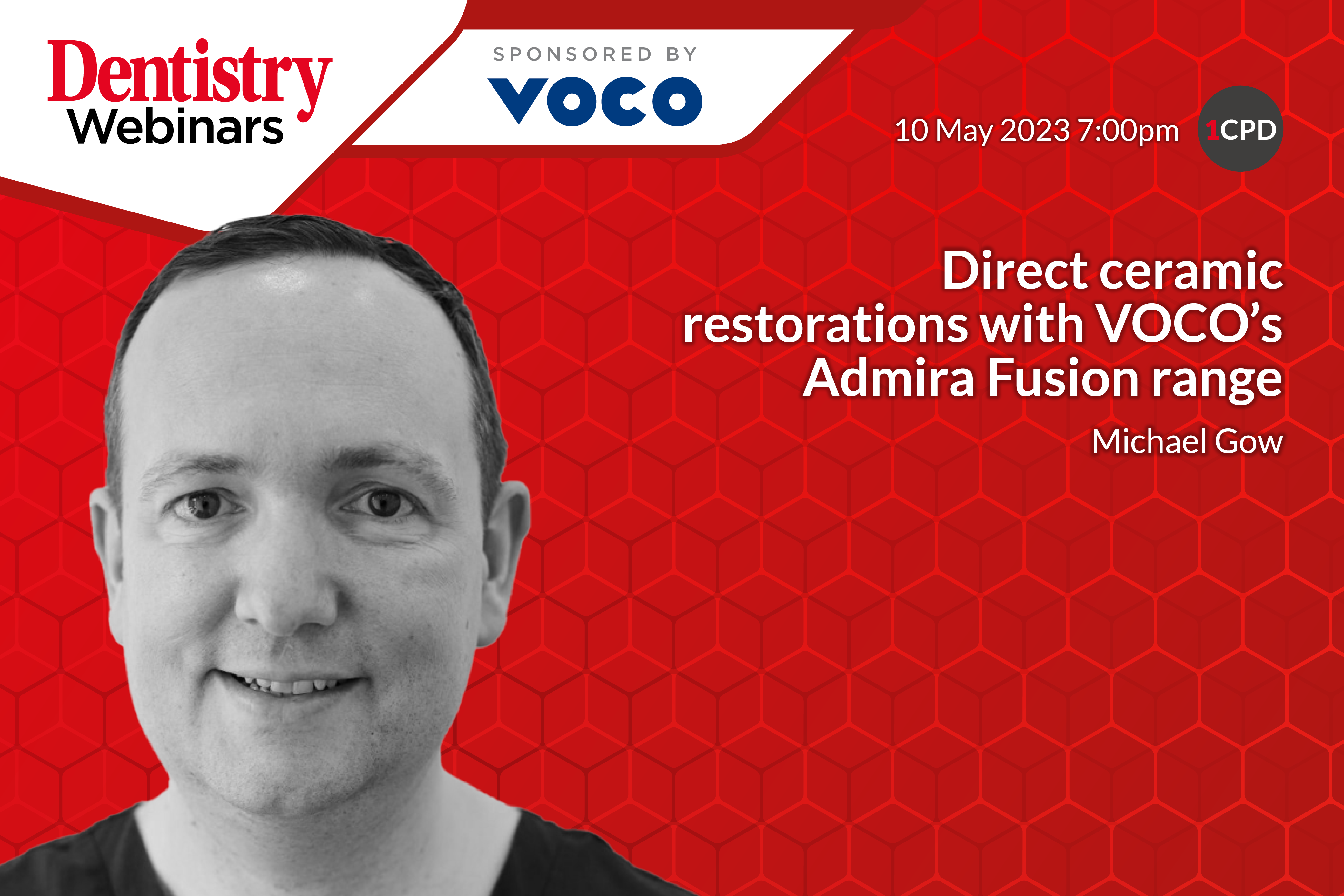 Join Michael Gow on Wednesday 10 May at 7pm as he discusses direct ceramic restorations with VOCO’s Admira Fusion range.