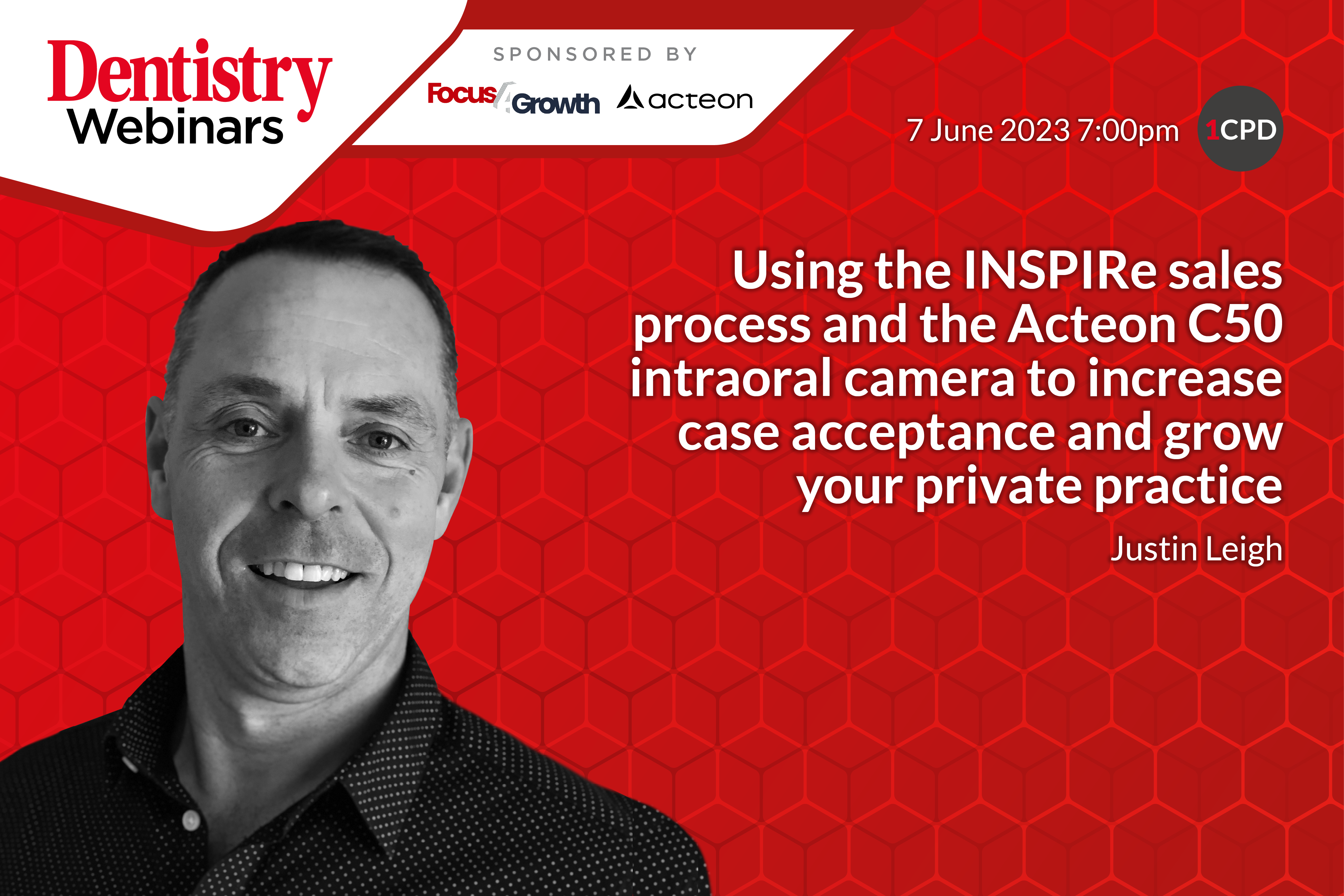 Join Justin Leigh on Wednesday 7 June as he discusses increasing case acceptance and growing your private practice using the INSPIRe sales process and the Acteon C50 intraoral camera.