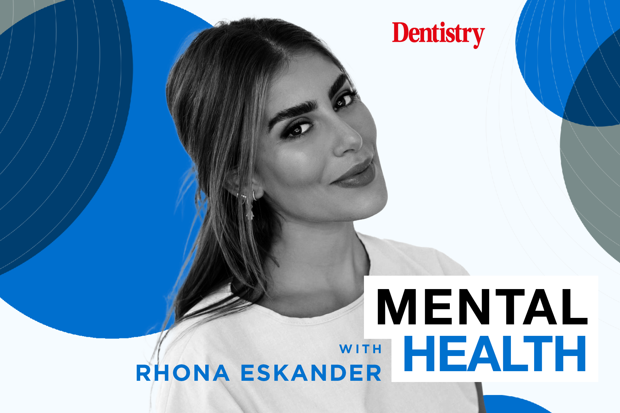 In the first of her brand new column, Rhona Eskander sheds light on the urgent need to address mental health in the dental profession.